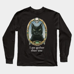 I Am Gother Than You - Gothic Humor Long Sleeve T-Shirt